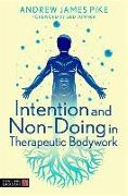 Intention and Non-Doing in Therapeutic Bodywork