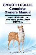 Smooth Collie Complete Owners Manual. Smooth Collie book for care, costs, feeding, grooming, health and training