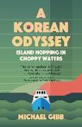 A Korean Odyssey: Island Hopping in Choppy Waters