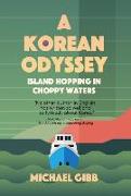 A Korean Odyssey: Island Hopping in Choppy Waters