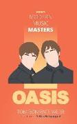 Modern Music Masters - Oasis: Almost everything you wanted to know about Oasis, and some stuff you didn't