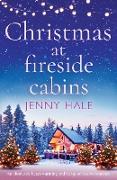 Christmas at Fireside Cabins: An absolutely heart-warming and feel-good festive romance