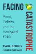 Facing Catastrophe: Food, Politics, and the Ecological Crisis