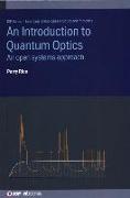 An Introduction to Quantum Optics: An open systems approach