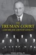 The Truman Court: Law and the Limits of Loyalty