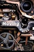 Nostalgia for Moving Parts