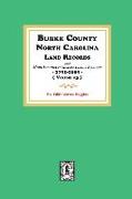 Burke County, North Carolina Land Records and more important Miscellaneous Records 1751-1809. ( Volume #3 )