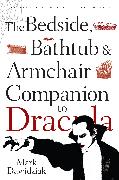 The Bedside, Bathtub & Armchair Companion to Dracula