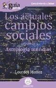 GuíaBurros Los actuales cambios sociales: Según la astrología mundial