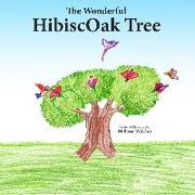 The Wonderful HibiscOak Tree