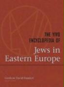The YIVO Encyclopedia of Jews in Eastern Europe