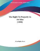 The Right To Property In An Idea (1898)