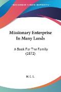 Missionary Enterprise In Many Lands