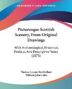 Picturesque Scottish Scenery, From Original Drawings