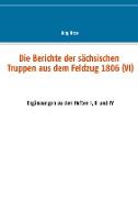 Die Berichte der sächsischen Truppen aus dem Feldzug 1806 (VI)