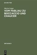 Vom Fabliau zu Boccaccio und Chaucer