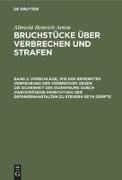 Vorschläge, wie der bemerkten Vermehrung der Verbrecher gegen die Sicherheit des Eigenthums durch zweckmässige Einrichtung der Gefangenanstalten zu steuern seyn dürfte