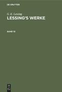 G. E. Lessing: Lessing¿s Werke. Band 10