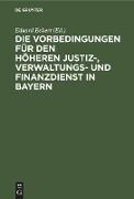 Die Vorbedingungen für den höheren Justiz-, Verwaltungs- und Finanzdienst in Bayern