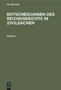 Entscheidungen des Reichsgerichts in Zivilsachen. Band 26