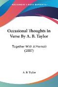 Occasional Thoughts In Verse By A. B. Taylor