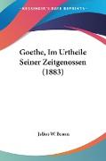 Goethe, Im Urtheile Seiner Zeitgenossen (1883)