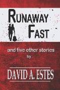 Runaway Fast: And Five Other Stories