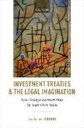 Investment Treaties and the Legal Imagination