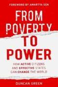 From Poverty to Power: How Active Citizens and Effective States Can Change the World