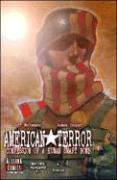 American Terror: Confessions of a Human Smart Bomb, Volume One