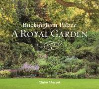 Buckingham Palace: A Royal Garden