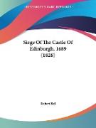 Siege Of The Castle Of Edinburgh, 1689 (1828)