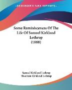 Some Reminiscences Of The Life Of Samuel Kirkland Lothrop (1888)