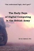 The Early Days of Digital Computing in the British Army