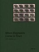 When Elephants Come to Town: A Visual Anthology