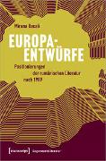 Europaentwürfe - Positionierungen der rumänischen Literatur nach 1989