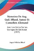 Memoires De Aug. Guil. Iffland, Auteur Et Comedien Allemand