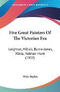 Five Great Painters Of The Victorian Era