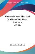 Unterricht Vom Blitz Und Den Blitz Oder Wetter Ableitern (1784)