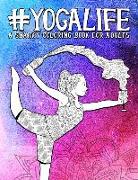 Yoga Life: A Snarky Adult Coloring Book