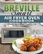 The Essential Breville Smart Air Fryer Oven Cookbook