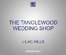 The Tanglewood Wedding Shop: A Heart-Warming and Fun Romance