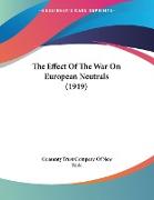 The Effect Of The War On European Neutrals (1919)