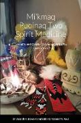 Mi'kmaq Puoinaq Two Spirit Medicine
