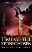 Time Of The Stonechosen (The Soulstone Prophecy Book 2)