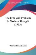 The Free Will Problem In Modern Thought (1903)