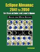 Eclipse Almanac 2041 to 2050 - Black and White Edition