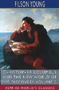 Christopher Columbus and the New World of His Discovery, Volume 2 (Esprios Classics)
