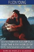 Christopher Columbus and the New World of His Discovery, Volume 3 (Esprios Classics)