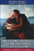 Christopher Columbus and the New World of His Discovery (Esprios Classics)
